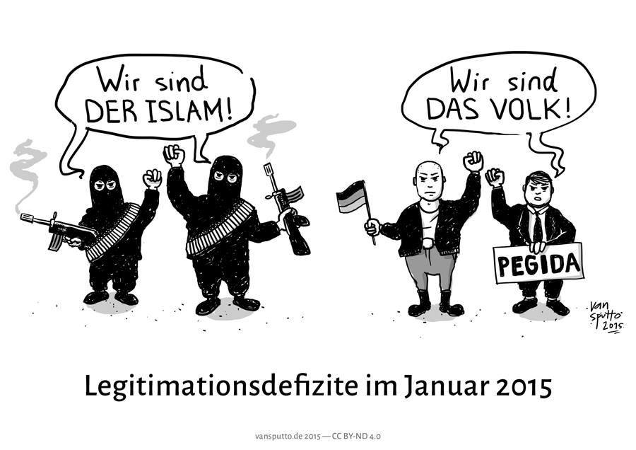 Zwei maskierte Terroristen mit Schnellfeuergewehren rufen „Wir sind der Islam!“. Daneben stehen zwei Männer mit Deutschlandfahne und Pegida-Schild und rufen „Wir sind das Volk!“, alle mit erhobenen Fäusten. Darunter die Bilderunterschrift „Legitimationsdefizite im Januar 2015“.